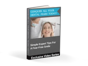 Conquer All Your Dental Fears Today